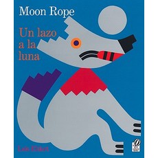 Un Lazo a la Luna/Moon Rope: Una Leyenda Peruana/A Peruvian Folktale Paperback, Voyager Paperbacks