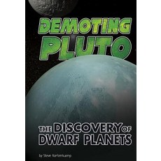 Demoting Pluto: The Discovery of Dwarf Planets Library Binding, Capstone Press