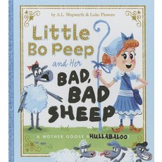 Little Bo Peep and Her Bad Bad Sheep: A Mother Goose Hullabaloo Library Binding, Picture Window Books