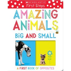 Amazing Animals Big and Small: A First Book of Opposites Board Books, Cartwheel Books