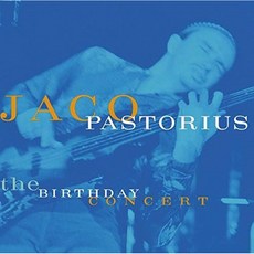 JACO PASTORIUS - THE BIRTHDAY CONCERT WARNER FUSION BEST COLLECTION 유럽수입반, 1CD