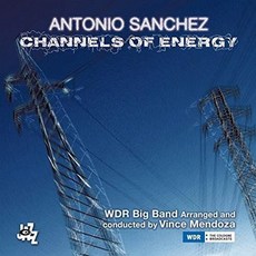 ANTONIO SANCHEZ - CHANNELS OF ENERGY DELUXE EU수입반, 2CD