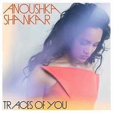 ANOUSHKA SHANKAR - TRACES OF YOU EU수입반, 1CD