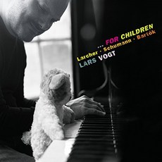 LARS VOGT - FOR CHILDREN: LARCHER SCHUMANN & BARTOK EU수입반, 1CD