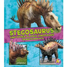 Stegosaurus and Other Plated Dinosaurs: The Need-To-Know Facts Paperback, A+ Books