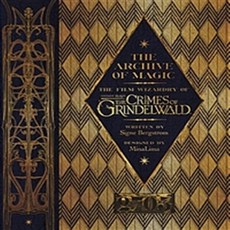 The Archive of Magic : The Film Wizardry of Fantastic Beasts The Crimes of Grindelwald Hardcover, HarperDesign