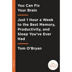 You Can Fix Your Brain: Just 1 Hour a Week to the Best Memory Productivity and Sleep You've Ever Had Hardcover, Rodale Books