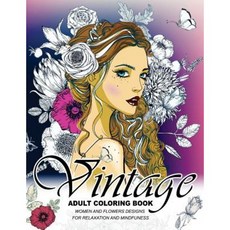 Vintage Coloring Books for Adults: An Adult Coloring Book Paperback, Createspace Independent Publishing Platform