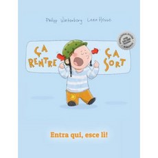 CA Rentre CA Sort Entra Qui Esce Li!: Un Livre D'Images Pour Les Enfants (Edition Bilingue Francai..., Createspace Independent Publishing Platform