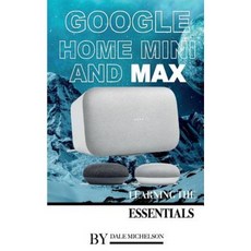 Google Home Mini and Max: Learning the Essentials Paperback, Createspace Independent Publishing Platform