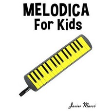 Melodica for Kids: Christmas Carols Classical Music Nursery Rhymes Traditional & Folk Songs! Paperback, Createspace Independent Publishing Platform