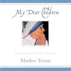 My Dear Children: Mother Teresa's Last Message Hardcover, Paulist Press