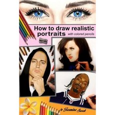 How to Draw Realistic Portraits: With Colored Pencils Paperback, Createspace Independent Publishing Platform