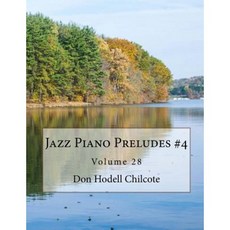 Jazz Piano Preludes #4 Volume 28 Paperback, Createspace Independent Publishing Platform