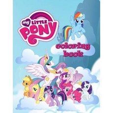 My Little Pony Coloring Book: Amazing Coloring Book Great and Magic Beautiful Coloring Book Paperback, Createspace Independent Publishing Platform
