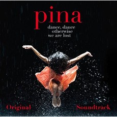 O.S.T - PINA : DANCE DANCE OTHERWISE WE ARE LOST 피나 독일수입반, 1CD