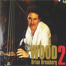 BRIAN BROMBERG - WOOD 2 SHM - CD 일본수입반, 1CD