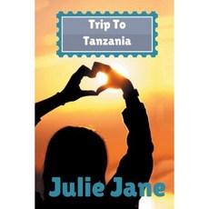 Trip to Tanzania 平裝版, Authorhouse
