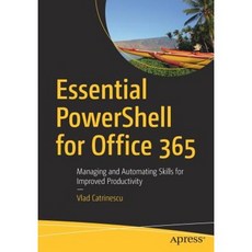 Essential Powershell for Office 365: Managing and Automating Skills for Improved Productivity 平裝版, Apress