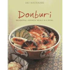 Donburi: Delightful Japanese Meals in a Bowl Paperback Marshall Cavendish International (Asia) Pte L