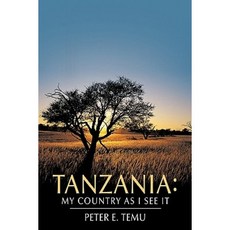 Tanzania: My Country as I See It Paperback, Authorhouse