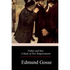 Father and Son: A Study of Two Temperaments Paperback Createspace Independent Publishing Platform