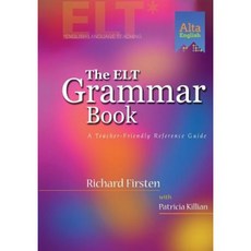ELT Grammar Book: A Teacher-Friendly Reference Guide Paperback Alta English Publishers