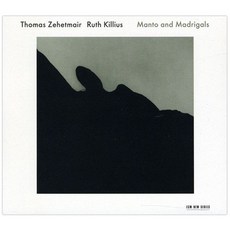 各種 - MANTO AND MADRIGALS/ THOMAS ZEHETMAIR RUTH KILLIUS 독일수입반, 1CD