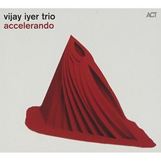 VIJAY IYER TRIO - ACCELERANDO 독일수입반, 1CD