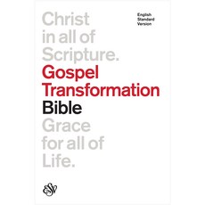 Gospel Transformation Bible-ESV : Christ in All of Scripture Grace for All of Life, Crossway Books