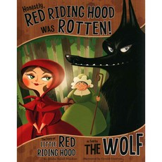 Honestly Red Riding Hood Was Rotten!: The Story of Little Red Riding Hood As Told by the Wolf, Picture Window Books