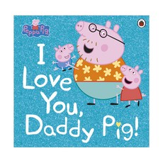 I Love You Daddy Pig: Peppa Pig, Ladybird