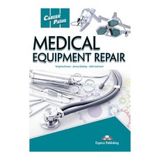 CAREERPATHS : MEDICAL EQUIPMENT REPAIR 직무영어 의료기계수리 계열, Express Publishing