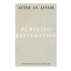 After an Affair : Pursuing Restoration 31-Day Devotionals for Life, P&RPublishingCompany