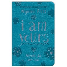 I Am Yours : Prayers for God's Girl, HarvestHousePublishers