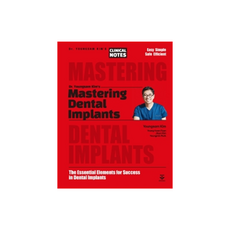 Mastering Dental Implants: The Essential Elements for Success in Dental Implants, Youngsam Kim, KOONJA