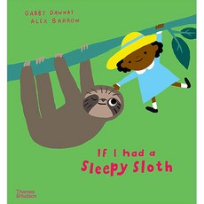 If I had a sleepy sloth, Thames & Hudson Ltd