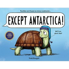 Except Antarctica : A Hilarious Animal Picture Book for Kids, Sourcebooks