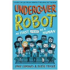 Undercover Robot 01 : My First Year as a Human, Walker Books Ltd