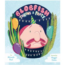 Blobfish Throws a Party, Little Bee Books