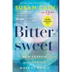 Bittersweet (Oprah's Book Club):How Sorrow and Longing Make Us Whole, Crown Publishing Group (NY)