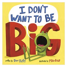I Don't Want to Be Big, Dragonfly Books