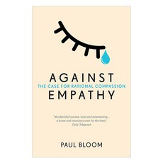 Against Empathy : The Case for Rational Compassion, VintagePublishing