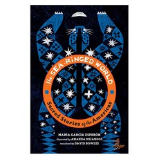 The Sea-Ringed World : Sacred Stories of the Americas, Levine Querido