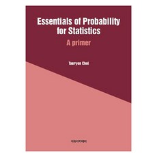Essentials of Probability for Statistics:A primer, Taeryon Choi, Freeacademy