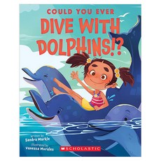 Could You Ever Dive With Dolphins!?, Scholastic