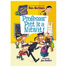 My Weirdtastic School 03 : Professor Pitt Is a Nitwit!, HarperCollins