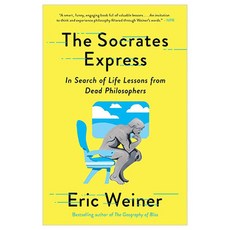 The Socrates Express:In Search of Life Lessons from Dead Philosophers, Avid Reader Press