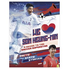 We Love Son Heung Min : A Guide to the Soccer Superstar, Welbeck Publishing Group