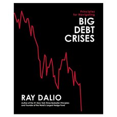 Principles for Navigating Big Debt Crises, Avid Reader Press / Simon & ..
